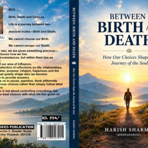 BETWEEN BIRTH & DEATH : by Harish Sharma (@BabaHarish)
